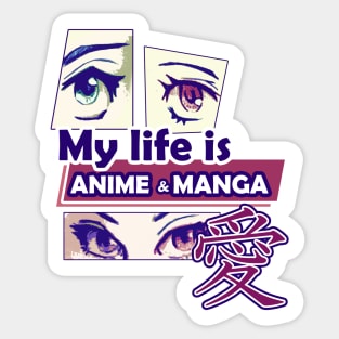 My life is Anime and Manga Sticker